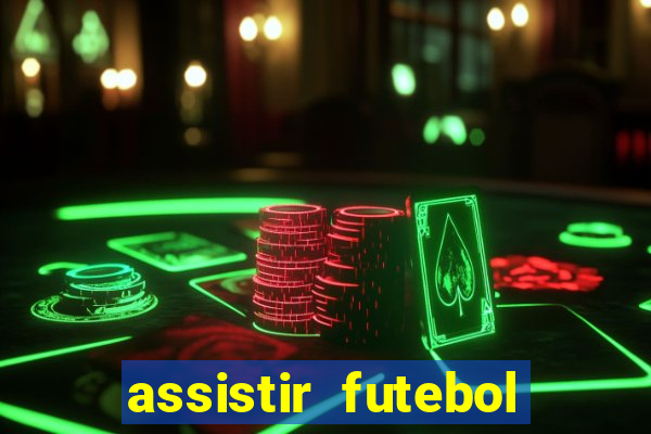 assistir futebol online play hd